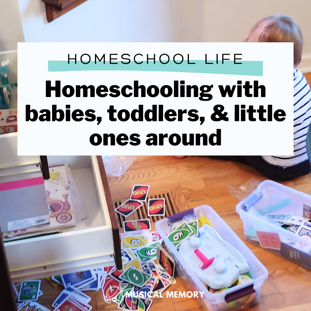 homeschooling with toddlers, babies, etc